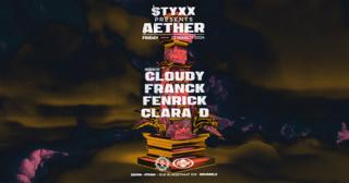 Styxx Presents Aether With Cloudy, Franck & Fenrick