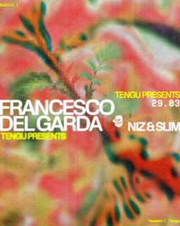 Tengu Presents: Francesco Del Garda, Niz & Slim