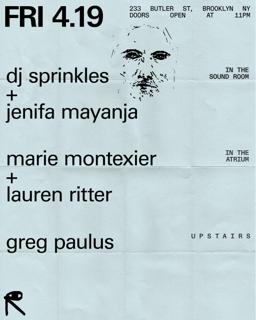 Dj Sprinkles + Jenifa Mayanja / Marie Montexier + Lauren Ritter / Greg Paulus