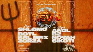 Encore X Welcome Back Devil: Shlømo, Krl Mx, Novah, B2, Sikoti, Zorza, Botl
