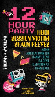 12 Hour Party With Heidi, Session Victim & Shaun Reeves