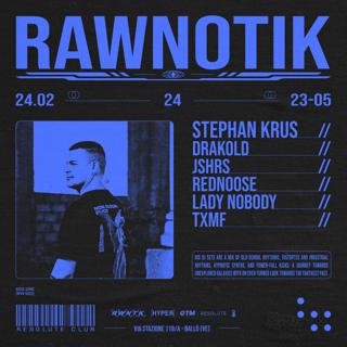 Rawnotik #002 - W/Stephan Krus, Drakold, Jshrs, Rednoose, Lady Nobody, Txmf