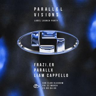 Parallel Visions Label Launch With Frazi.Er + Parallx