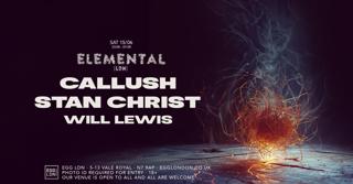 Elemental Pres: Callush, Stan Christ & Will Lewis