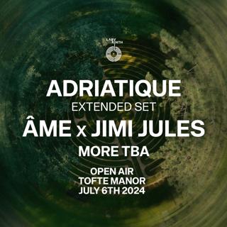 Labyrinth Open Air: Adriatique Extended Set, Âme X Jimi Jules