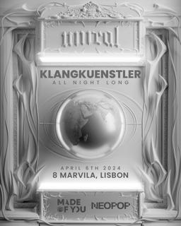 Unreal X Klangkuenstler All Night Long (World Tour) - Lisbon Pres. By Made Of You & Neopop