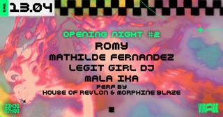 Opening Night #2: Romy, Mathilde Fernandez, Legit Girl Dj