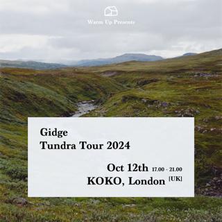 Warm Up Presents Gidge Live Tundra Tour