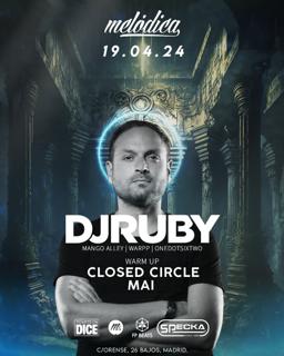 Dj Ruby + Closed Circle + Mai - Melódica