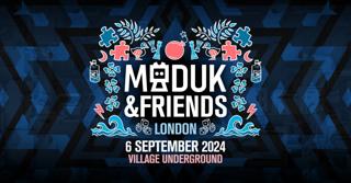 Maduk & Friends London 2024