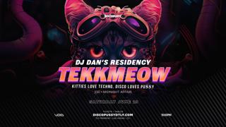 Discopussy Presents: Tekkmeow With Dj Dan