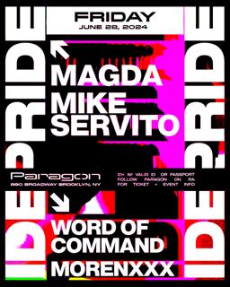 Pride: Magda, Mike Servito + Word Of Command, Morenxxx