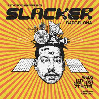 Seth Troxler Presents Slacker ( Sold Out )