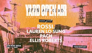Yard Open Air Club: Rossi. Lauren Lo Sung + More