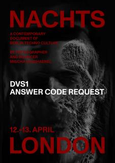 Nachts - Photographer & Berghain Bouncer Mischa Fanghaenel With Dvs1 And Answer Code Request