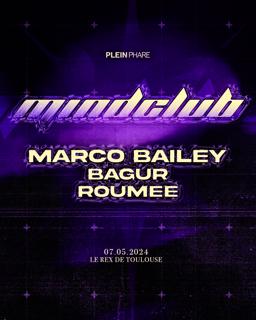 Mindclub With Marco Bailey, Bagur, Roumee