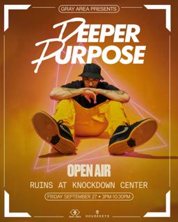 Gray Area Presents: Deeper Purpose [Open-Air] & Guests