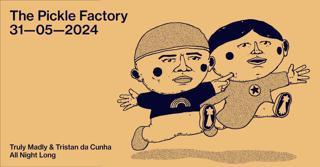 The Pickle Factory With Truly Madly & Tristan Da Cunha All Night Long
