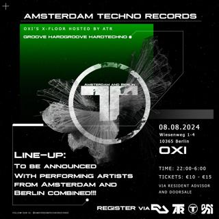 Amsterdam Techno Records - Oxi X-Floor Hosted By Atr [Amsterdam And Berlin]