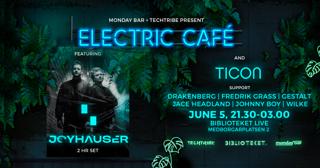 Electric Café Feat. Joyhauser, Ticon + More