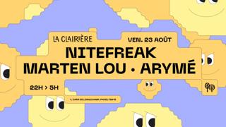 La Clairière: Nitefreak, Marten Lou, Arymé