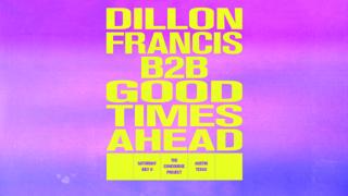 Dillon Francis B2B Good Times Ahead