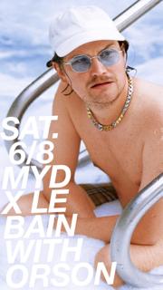 Myd X Le Bain With Orson