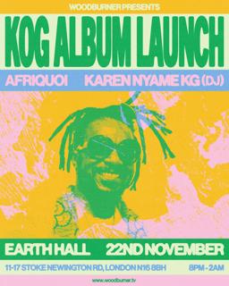 K.O.G Album Launch + Afriquoi + Karen Nyame Kg