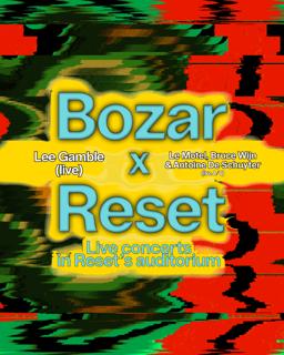 Bozar X Reset #2 - Lee Gamble · Le Motel, Bruce Wijn & Antoine De Schuyter