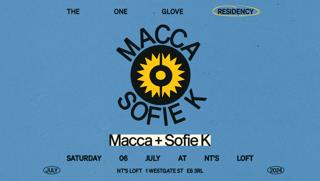Nt'S Loft: The One Glove Residency - With Macca & Sofie K - Week 1