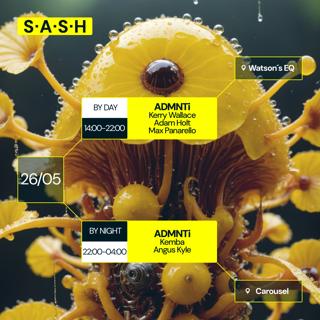 ★ S.A.S.H By Day & Night ★ Admnti ★ Sunday May 26 ★