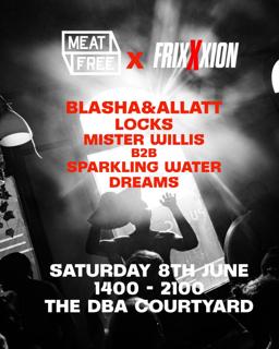 Meat Free X Frixxxion // Dba Courtyard Party