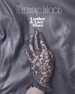 Fleetmac Wood Presents Leather & Lace Disco - Montreal