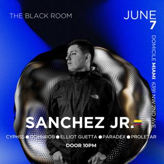 Domicile X The Black Room Presents Sanchez Jr
