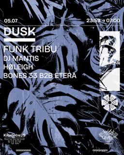 Dusk X Km25: Funk Tribu, Dj Mantis, Høleigh & More