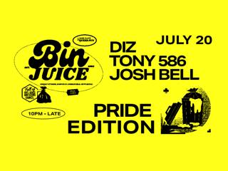 Bin Juice Presents: Pride Edition With Diz + Tony 586 + Josh Bell