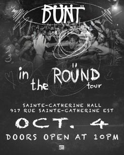 Bunt. Montreal Debut - In The Round Tour