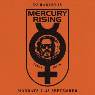 Dj Harvey Is Mercury Rising Opening Party