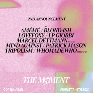 Whomadewho Presents: The Moment 7- 9Th Of August 2024