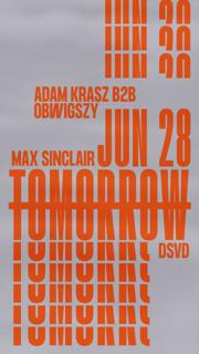 No Tomorrow: Adam Krasz B2B Obwigszyh, Max Sinclair, Dsvd