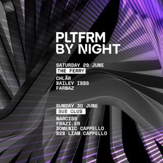 Pltfrm By Night - Sub Club