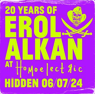 20 Years Of Erol Alkan At Homoelectric