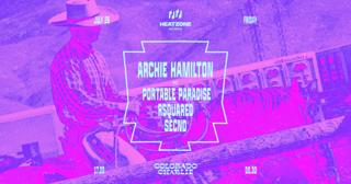 Colorado Charlie X Heatzone With Archie Hamilton, Portable Paradise, Rsquared, Secnd