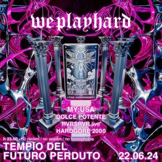 We Play Hard X Acab: Myu:Sa, Dolce Potente, Rvrsrvr Live, Hardgore2000