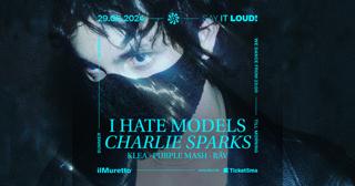 Ilmuretto Ss24 - I Hate Models + Charlie Sparks + Klea + Purple Mash + Räv