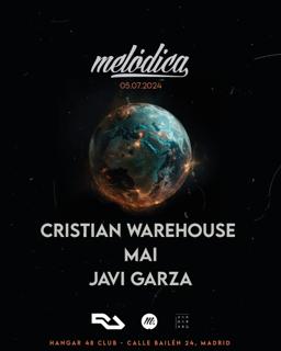 Melodica-Cristian Warehouse, Mai, Javi Garza