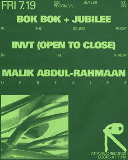 Bok Bok + Jubilee / Invt (Open To Close) / Malik Abdul-Rahmaan
