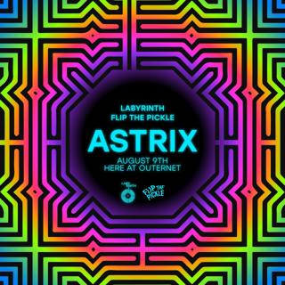 Labyrinth X Flip The Pickle Present: Astrix