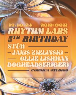 Rhythm Labs 5Th Birthday: Stüm, Janis Zielinski, Ollie Lishman, Dogheadsurigeri More 