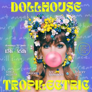 Tropilectric By The Dollhouse